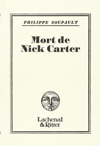 Mort de Nick Carter (French Edition) (9782904388026) by Soupault, Philippe