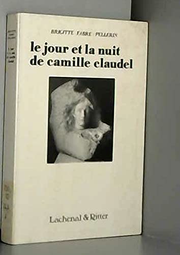 Beispielbild fr Le Jour et la nuit de Camille Claudel zum Verkauf von Shanti