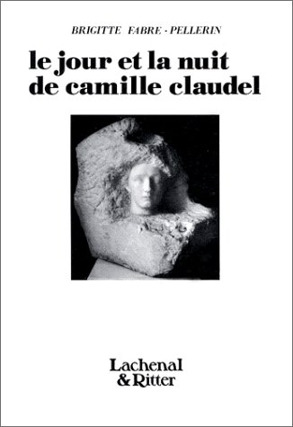 Beispielbild fr Le Jour et la Nuit de Camille Claudel zum Verkauf von Webster's Bookstore Cafe, Inc.