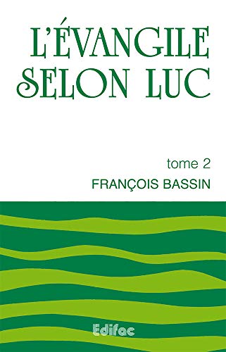 9782904407567: L’vangile selon Luc. Tome 2. Commentaire biblique