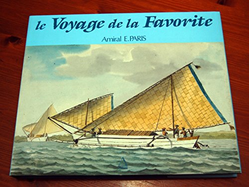 9782904420511: Le voyage de la Corvette, La Favorite, 1830-1832 - Amiral E. Paris.