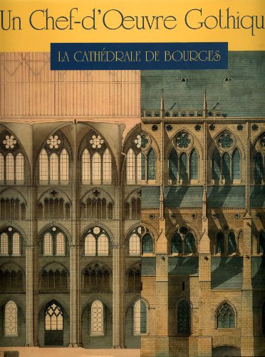 9782904420788: Un chef-d'oeuvre gothique, la cathdrale de Bourges