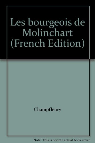 Les bourgeois de Molinchart (9782904429583) by Champfleury