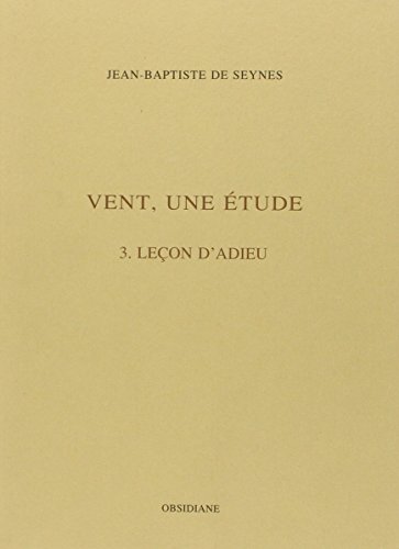 Beispielbild fr Vent, une etude - 3. Lecon d'Adieu zum Verkauf von Librairie Laumiere