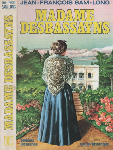 Madame Desbassayns. Roman historique