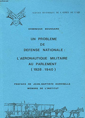 9782904521003: Un problme de dfense nationale: Laeronautique militaire au Parlement 1928-1940