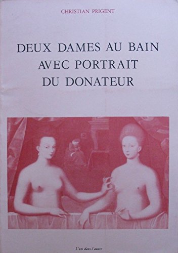 Beispielbild fr Deux dames au bain avec portrait du donateur (Collection Sous le manteau) zum Verkauf von Ammareal