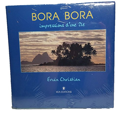 Stock image for Bora Bora: Impressions D'Une Ile for sale by ThriftBooks-Atlanta