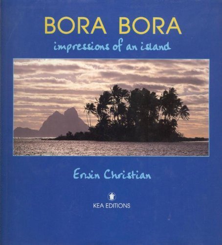 Stock image for BORA BORA : Impressions of a Island for sale by Hennessey + Ingalls