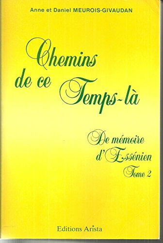 Stock image for Chemins de ce temps-la. De m moire d'ess nien 2 for sale by Better World Books