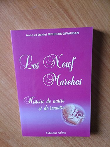 Stock image for LES NEUF MARCHES . HISTOIRE DE NAITRE ET DE RENAITRE for sale by Ammareal
