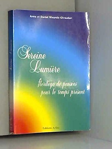 Beispielbild fr Sereine Lumire : Florilge De Penses Pour Le Temps Prsent zum Verkauf von RECYCLIVRE