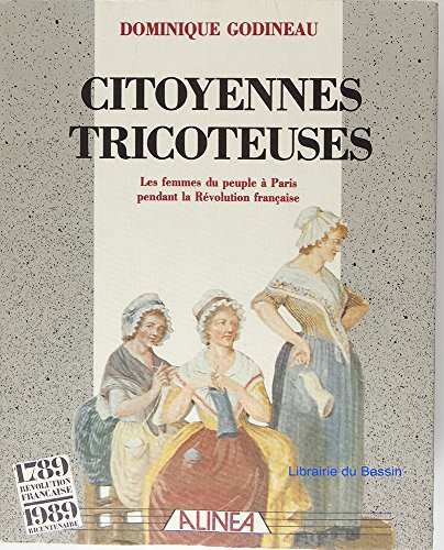 9782904631535: Citoyennes tricoteuses: Les femmes du peuple  Paris pendant la Rvolution franaise