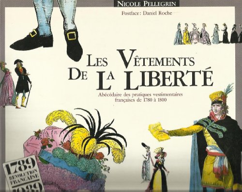 9782904631634: Les vtements de la libert: Abcdaire des pratiques vestimentaires franaises de 1780  1800 (Collection Femmes et Rvolution)
