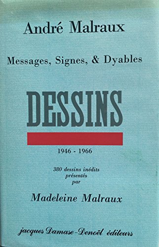 Beispielbild fr Andre? Malraux: Messages, signes & dyables : 380 dessins ine?dits, 1946-1966 (French Edition) zum Verkauf von MyLibraryMarket