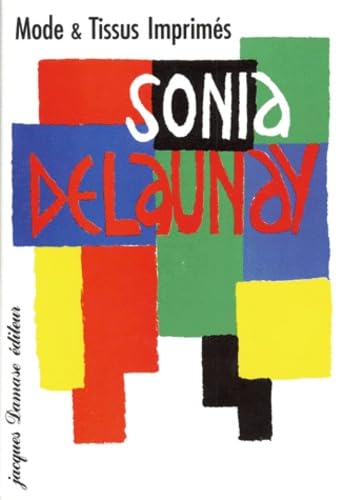 Sonia Delaunay: Mode Et Tissus Imprimes