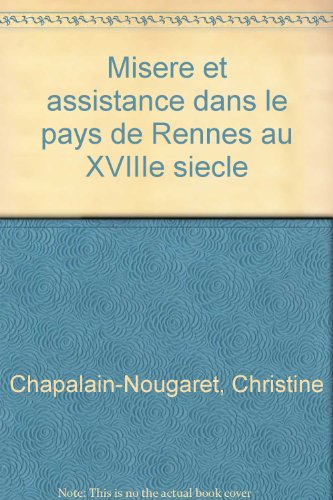 Stock image for Mise?re et assistance dans le pays de Rennes au XVIIIe sie?cle (French Edition) for sale by Books Unplugged