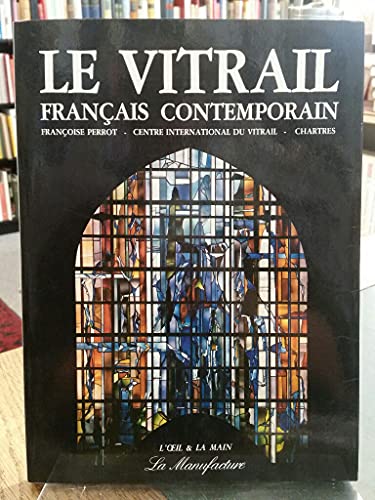 Stock image for Le vitrail francais contemporain (Lil la main) (French Edition) for sale by Solr Books