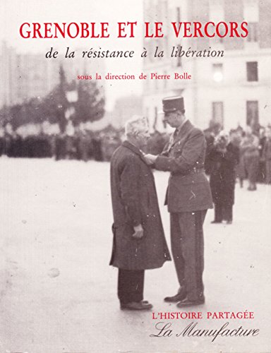 Beispielbild fr Grenoble et le Vercors de la Rsistance  la Libration 1940-1944 (L'Histoire partage) zum Verkauf von Ammareal