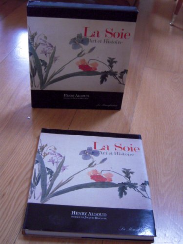 Beispielbild fr La Soie - Art et Histoire zum Verkauf von medimops