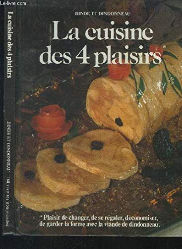 Beispielbild fr Dinde et Dindonneau : La Cuisine Des 4 Plaisirs zum Verkauf von Les Livres des Limbes