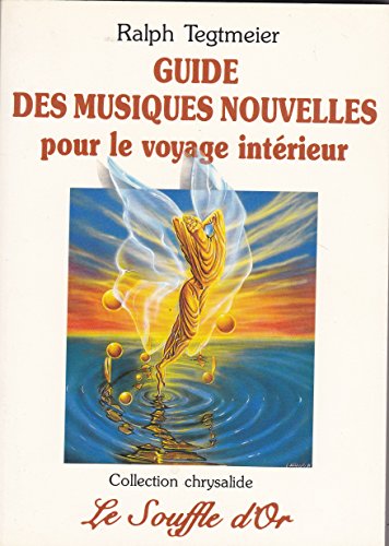 Guide des musiques nouvelles pour le voyage intérieur: Les sons cosmiques au service de la relaxation et de la méditation - Tegtmeier, Ralph
