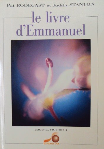 Beispielbild fr Le Livre D'emmanuel : Un Manuel Pour Bien Vivre Dans Le Cosmos zum Verkauf von RECYCLIVRE