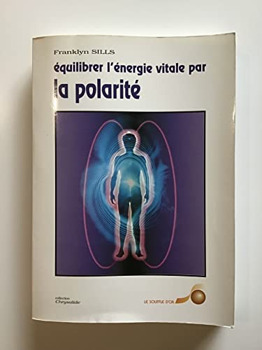 Stock image for Equilibrer L'nergie Vitale Par La Polarit for sale by RECYCLIVRE
