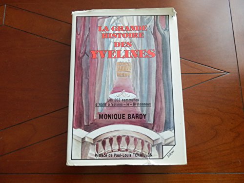 Stock image for LA GRANDE HISTOIRE DES YVELINES [Hardcover] Monique Bardy for sale by LIVREAUTRESORSAS