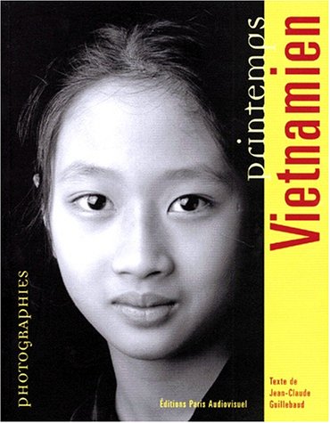 Beispielbild fr Printemps vietnamien: Photographies. Collectif and Guillebaud, Jean-Claude zum Verkauf von Librairie Parrsia