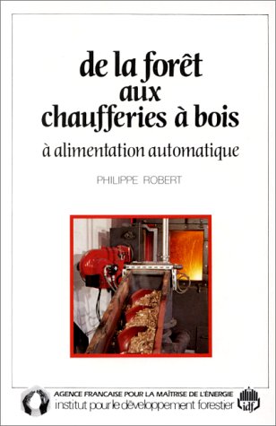 Beispielbild fr DE LA FORET AUX CHAUFFERIES A BOIS zum Verkauf von Librairie rpgraphic