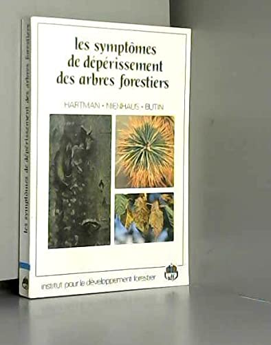 9782904740329: Les symptmes de dprissement des arbres forestiers - atlas de reconnaissance en couleurs des maladies, insectes et divers