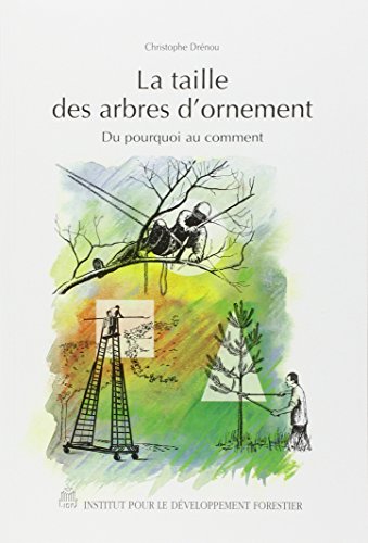 Stock image for La Taille des arbres d'ornement : du pourquoi au comment for sale by medimops