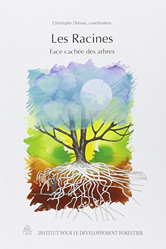Stock image for Les Racines : Face Cache Des Arbres for sale by RECYCLIVRE
