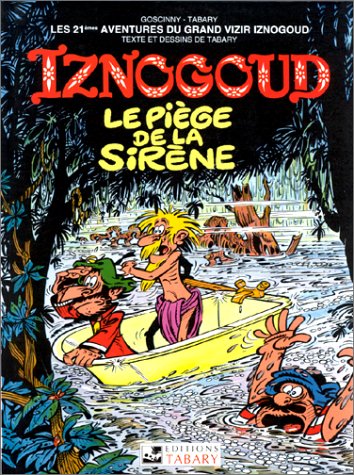 Iznogoud, tome 21: Le piÃ¨ge de la sirÃ¨ne (9782904799297) by Tabary, Philippe; Goscinny, RenÃ©