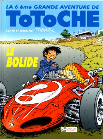 Imagen de archivo de Totoche, tome 6 : Le Bolide a la venta por Ammareal