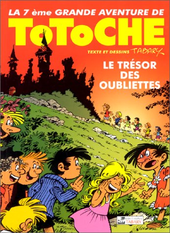 9782904799358: Totoche, tome 7 : Le Trsor des oubliettes