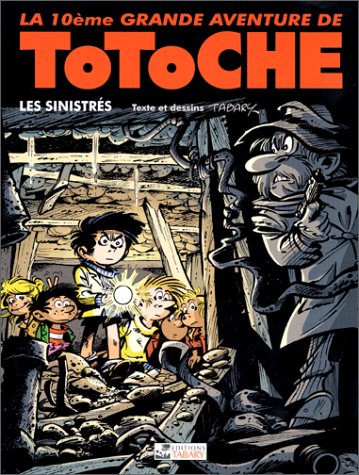 Imagen de archivo de Totoche, tome 10 : Les Sinistres a la venta por Ammareal