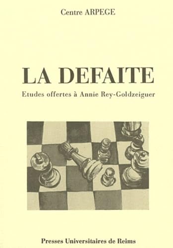 Beispielbild fr La Defaite. Etudes Offertes a Annie Rey-Goldzeiguer zum Verkauf von medimops