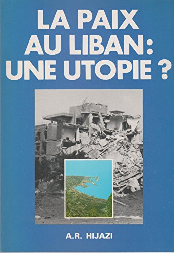 Beispielbild fr La Paix au Liban, une utopie ? zum Verkauf von Ammareal