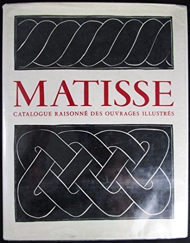 Henri Matisse: Catalogue raisonne des ouvrages illustres