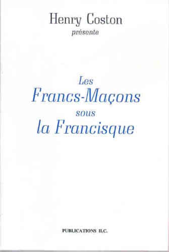 Les Francs-Maçons sous la Francisque