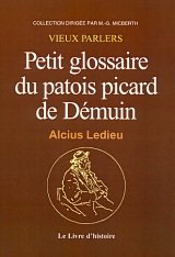 Stock image for Petit glossaire du patois picard de Dmuin for sale by A TOUT LIVRE