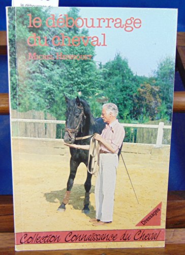 Beispielbild fr Le Dbourrage du cheval (Collection Connaissance du cheval) zum Verkauf von medimops
