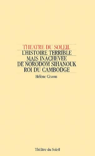 9782905012029: L'histoire terrible mais inacheve de Norodom Sihanouk roi du Cambodge