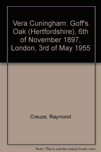 Imagen de archivo de Vera Cunningham Goff's Oak (Hertfordshire)-6th November 1897 London - 3rd of May 1955 a la venta por Marcus Campbell Art Books