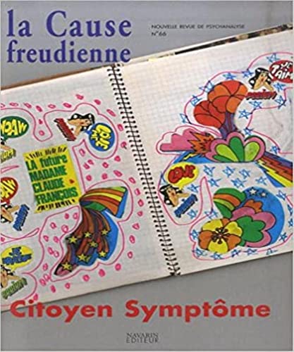 Stock image for Nouvelle revue de psychanalyse, N 66 mai 2007 : La Cause freudienne : Citoyen Symptme for sale by austin books and more