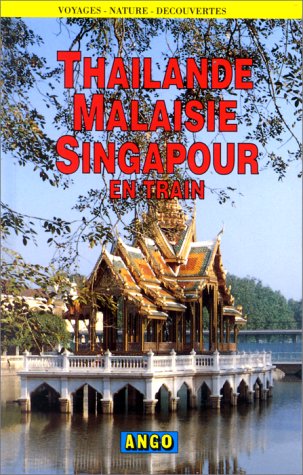 9782905050762: Thalande, Malaisie, Singapour en train