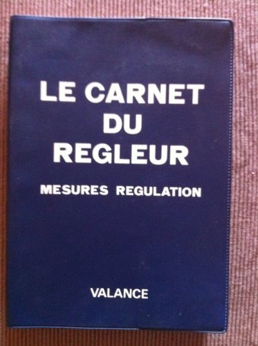 9782905057075: LE CARNET DU REGLEUR.: Mesures, rgulation