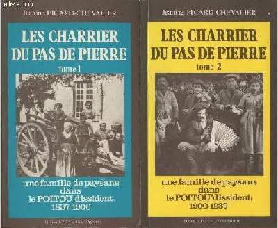 Beispielbild fr Les Charrier du Pas de Pierre, tome 1, une famille de paysans dans le Poitou dissident, 1837-1900. zum Verkauf von AUSONE